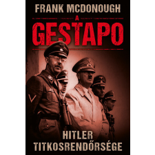 A GESTAPO - Hitler titkosrendőrsége történelem