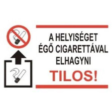  A helyiséget égő cigarettával elhagyni tilos! - műanyag, 160*240mm információs tábla, állvány