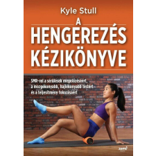 A hengerezés kézikönyve - Kyle Stull életmód, egészség