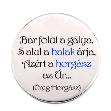  A Horgász az úr... kitűző kitűző
