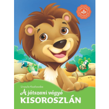 A játszani vágyó kisoroszlán – Kedvenc állatmeséim gyermek- és ifjúsági könyv