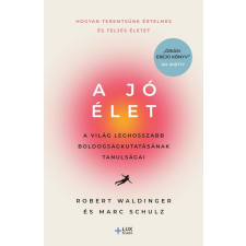  A jó élet - A világ leghosszabb boldogságkutatásának tanulságai életmód, egészség