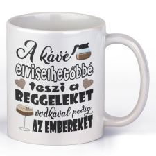  A kávé elviselhetőbbé teszi a reggeleket vodkával pedig az embereket - Kávés Bögre bögrék, csészék