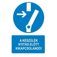  A készülék nyitás előtt kikapcsolandó - műanyag, 160*240mm információs tábla, állvány