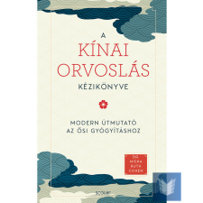 A kínai orvoslás kézikönyve életmód, egészség