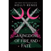  A Kingdom of Fire and Fate – Holly Renee (Puha kötésű)