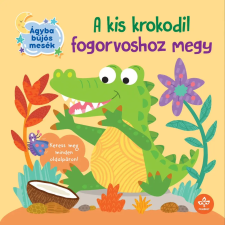  - A kis krokodil fogorvoshoz megy gyermek- és ifjúsági könyv