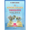  A kísérletezés varázslatos világa - 100 otthon elvégezhető kísérlet gyerekeknek (3. kiadás)