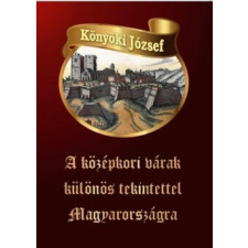 A középkori várak különös tekintettel Magyarországra történelem