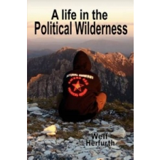  A Life in the Political Wilderness – Troy Southgate,Welf Herfurth,Tomislav Sunic idegen nyelvű könyv