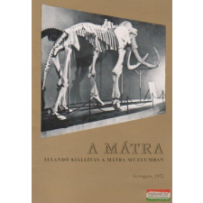  A Mátra - Állandó kiállítás a Mátra Múzeumban történelem