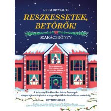  A nem hivatalos Reszkessetek, betörők! szakácskönyv gasztronómia