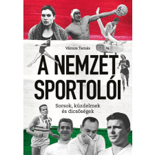 A Nemzet Sportolói - Sorsok, küzdelmek és dicsőségek sport