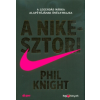  A Nike-sztori - A legendás márka alapítójának önéletrajza (kemény)