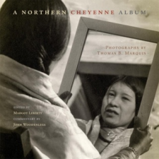  A Northern Cheyenne Album – Margot Liberty,Thomas B. Marquis,John Woodenlegs idegen nyelvű könyv