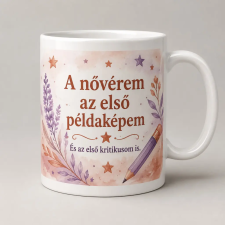  A nővérem az első példaképem bögre bögrék, csészék
