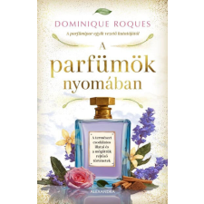 A parfümök nyomában történelem