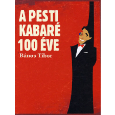 A pesti kabaré 100 éve történelem
