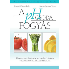 A pH csoda fogyás - Dr. Robert O. Young - Shelley Redford Young életmód, egészség