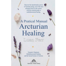  A Practical Manual of Arcturian Healing – Luiz Santos,Michael Thompson idegen nyelvű könyv