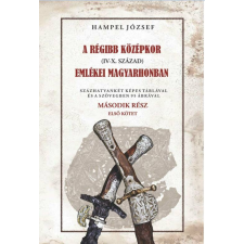 A régi középkor (IV-X. század) emlékei Magyarhonban II/1. kötet történelem