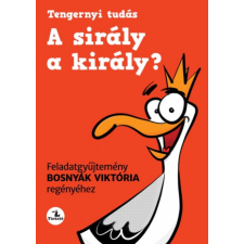  A sirály a király? Feladatgyűjtemény Bosnyák Viktória regényéhez gyermek- és ifjúsági könyv