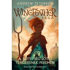  A Sötétség sötét tengerének peremén - The Wingfeather Saga - Hajnalszárnya-sorozat gyermek- és ifjúsági könyv