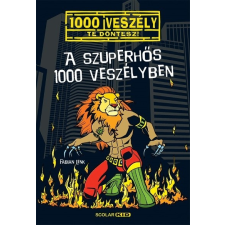 A szuperhős 1000 veszélyben /1000 veszély - Te döntesz! gyermek- és ifjúsági könyv