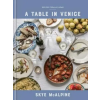  A Table in Venice: Recipes from My Home: A Cookbook – Skye McAlpine