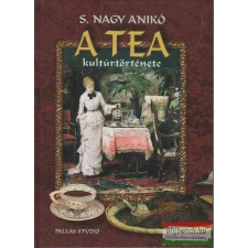  A tea kultúrtörténete történelem