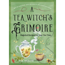 A Tea Witch's Grimoire: Magickal Recipes for Your Tea Time idegen nyelvű könyv
