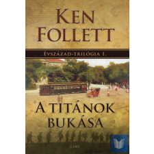 A titánok bukása - Évszázad-trilógia 1. történelem