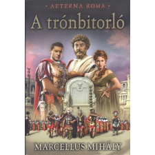  A trónbitorló /Aeterna Roma 1. regény