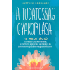  - A tudatosság gyakorlása - 75 meditáció a stressz csökkentésére, a mentális egészség javítására és a mindennapi béke megteremtésére