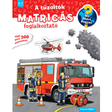 A tűzoltók (Mit? Miért? Hogyan? Matricás foglalkoztató) gyermek- és ifjúsági könyv