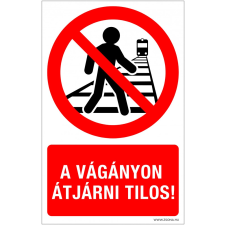  A vágányon átjárni tilos! biztonságtechnikai eszköz