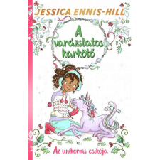  A varázslatos karkötő 4. - Az unikornis csikója gyermek- és ifjúsági könyv