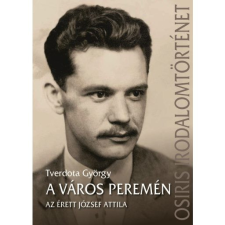  A város peremén - Az érett József Attila irodalom
