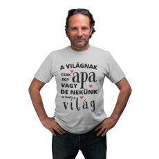  A világnak csak egy apa vagy de nekünk te vagy a világ - Férfi Póló