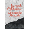 Ab Ovo Jegyzetek a Valósághoz és a Matematika Abszurda