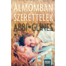 Abbi Glines Álmomban szerettelek gyermek- és ifjúsági könyv