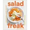 Abrams Salad Freak: Recipes to Feed a Healthy Obsession | Damuck,Jess
