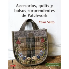  Accesorios, quilts y bolsos sorprendentes de Patchwork – YOKO SAITO idegen nyelvű könyv