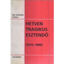 Accordia Kiadó Hetven tragikus esztendő (1919-1989) antikvárium - használt könyv