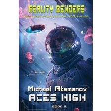 Aces High (Reality Benders Book #6): LitRPG Series – Michael Atamanov idegen nyelvű könyv