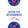  ACTIVA TUS MITOCONDRIAS – ANTONIO VALENZUELA