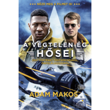 Adam Makos - A végtelen ég hősei - Filmes borítóval egyéb könyv