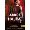 Adam Sternbergh STERNBERGH, ADAM - AKKOR HAJRÁ! - FÛZÖTT