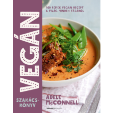 Adele McConnell - Vegán szakácskönyv - 100 remek vegán recept a világ minden tájáról egyéb könyv