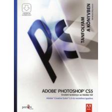  ADOBE PHOTOSHOP CS5 - TANFOLYAM A KÖNYVBEN informatika, számítástechnika